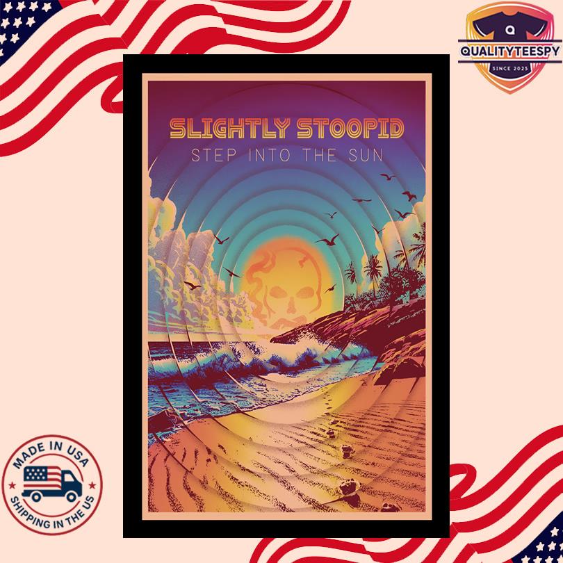 Slightly Stoopid June 6 2025 Step Into The Sun Summer Tour 2025 Poster