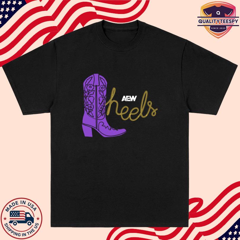 AEW Heels - These Heels Were Made For Walking Tee
