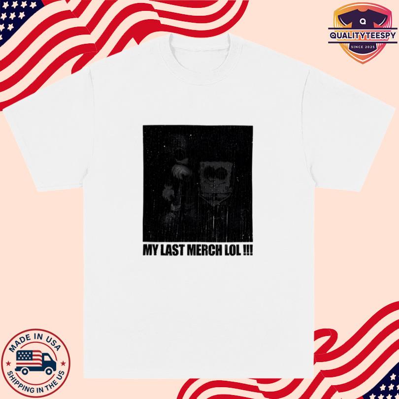 Elyaaaa My Last Merch Lol Tee