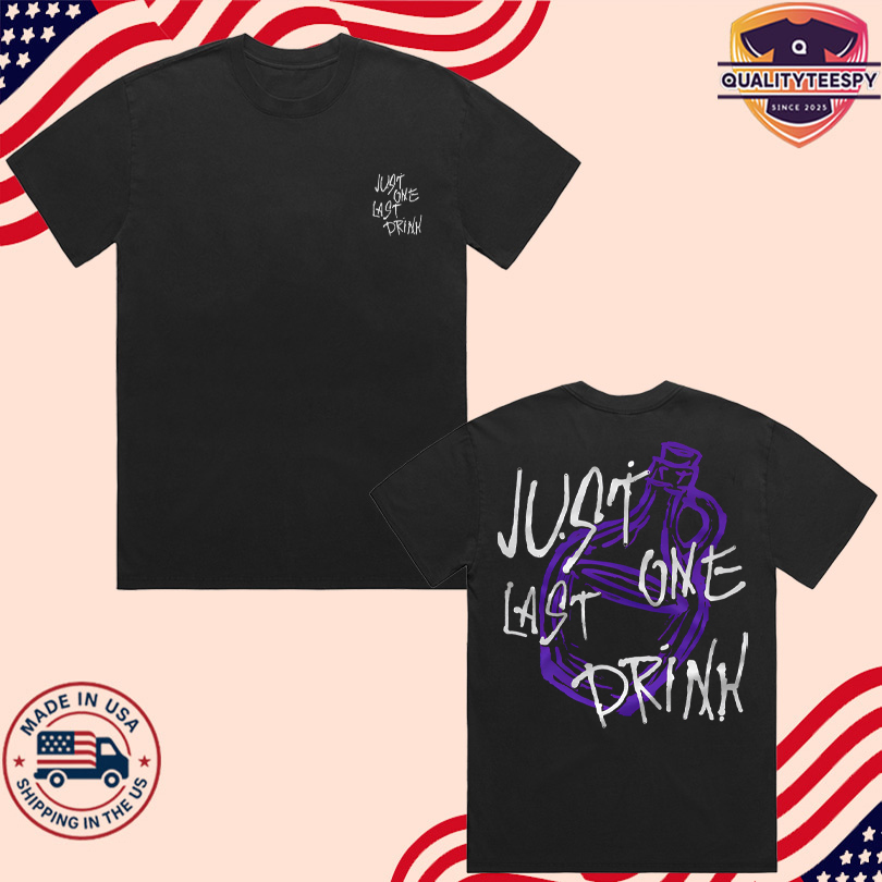 Just One Last Drink Band Tee