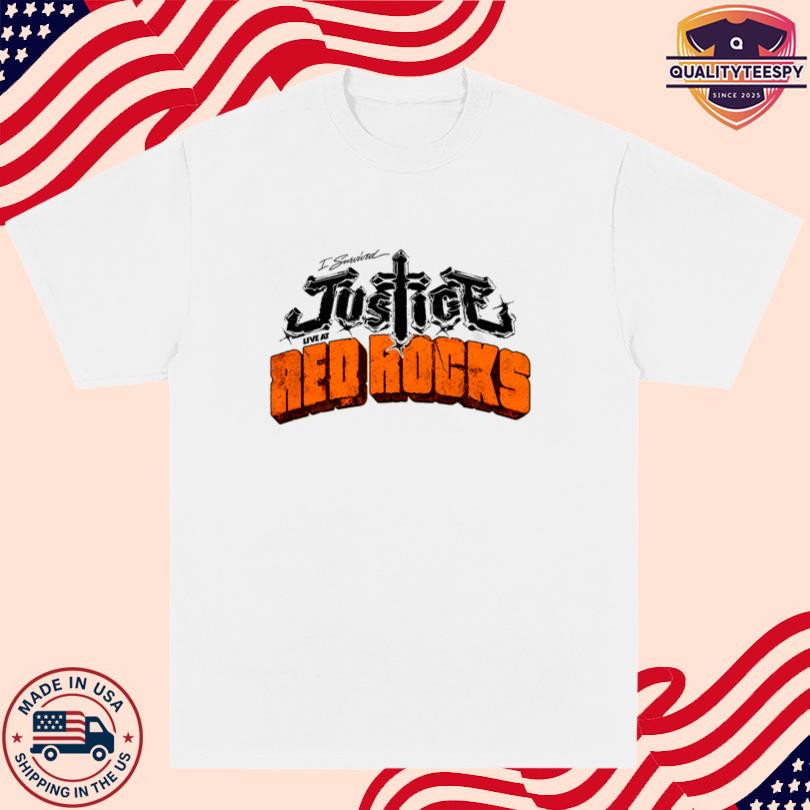Justice I survived Justice Live at Red Rocks Tee