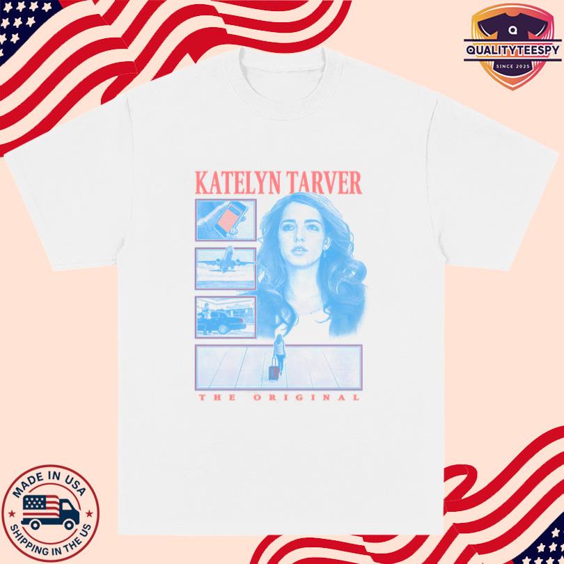 Katelyn Tarver The Original T-Shirt