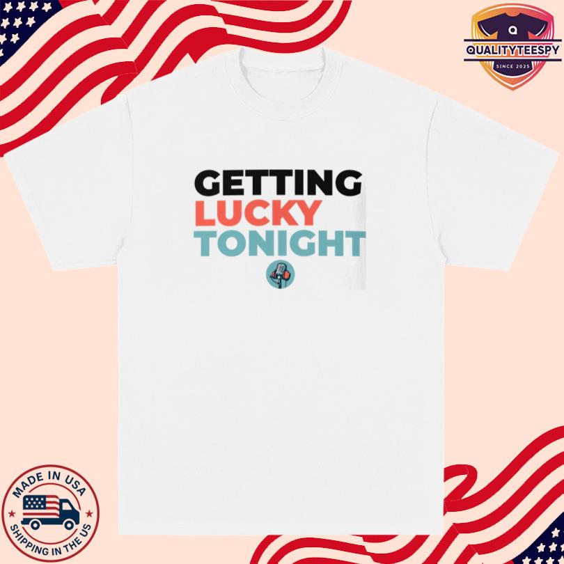 T Shirt Dirty Mo Door Bumper Getting Lucky Tonight