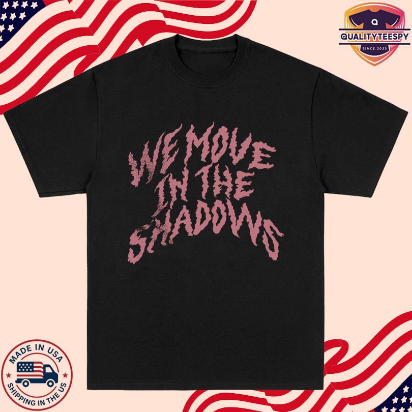 We Charlotte Dobre Move In The Shadows Metallic Merch